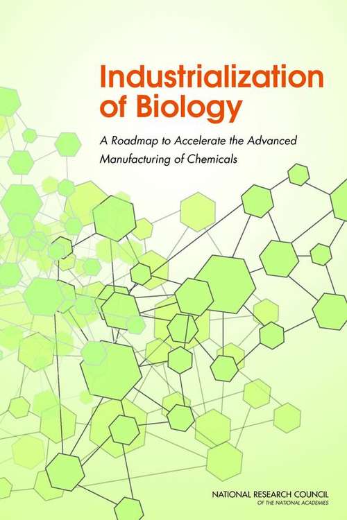 Book cover of Industrialization of Biology: A Roadmap to Accelerate the Advanced Manufacturing of Chemicals