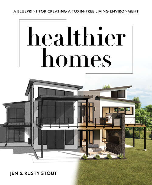 Book cover of Healthier Homes: A Blueprint for Creating a Toxin-Free Living Environment