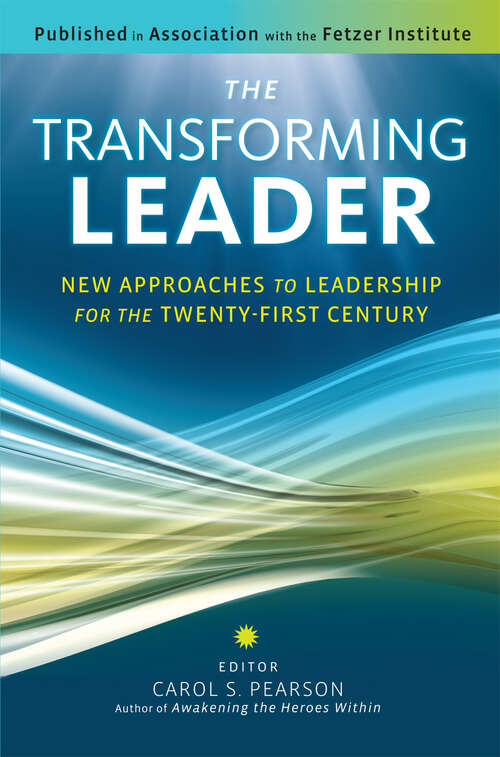 Book cover of The Transforming Leader: New Approaches to Leadership for the Twenty-First Century