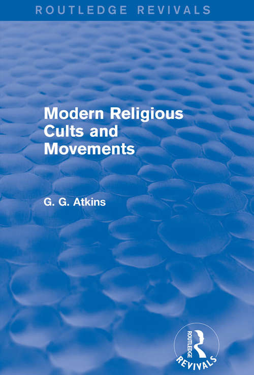 Book cover of Modern Religious Cults and Movements (Routledge Revivals)
