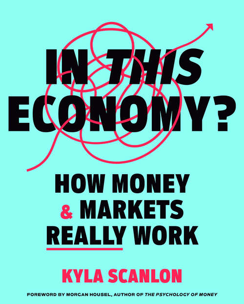Book cover of In This Economy?: How Money & Markets Really Work