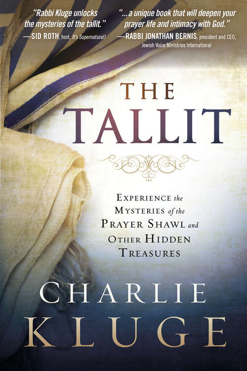 Book cover of The Tallit: Experience the Mysteries of the Prayer Shawl and Other Hidden Treasures