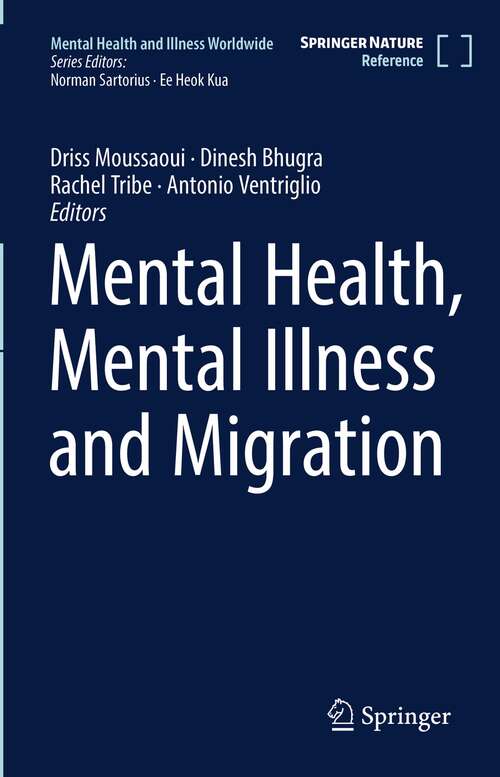 Book cover of Mental Health, Mental Illness and Migration (1st ed. 2021) (Mental Health and Illness Worldwide)