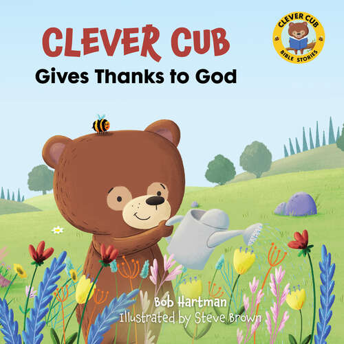 Book cover of Clever Cub Gives Thanks to God (Clever Cub Bible Stories)