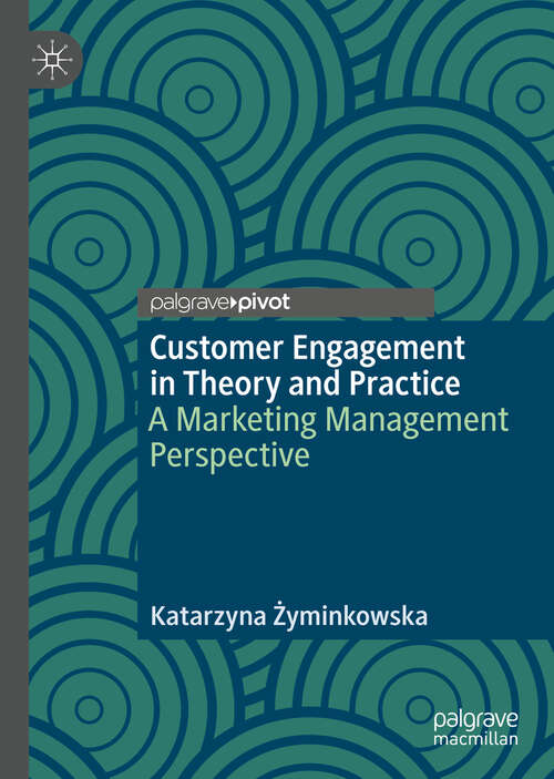 Book cover of Customer Engagement in Theory and Practice: A Marketing Management Perspective (1st ed. 2019)