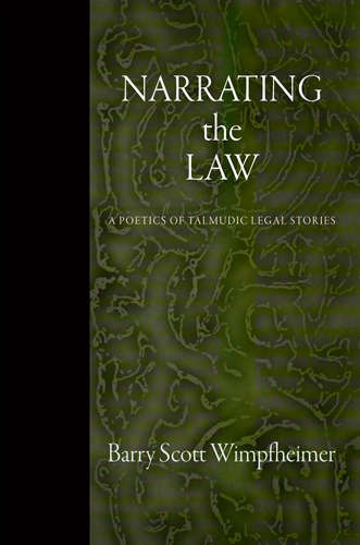 Book cover of Narrating the Law: A Poetics of Talmudic Legal Stories (Divinations: Rereading Late Ancient Religion)