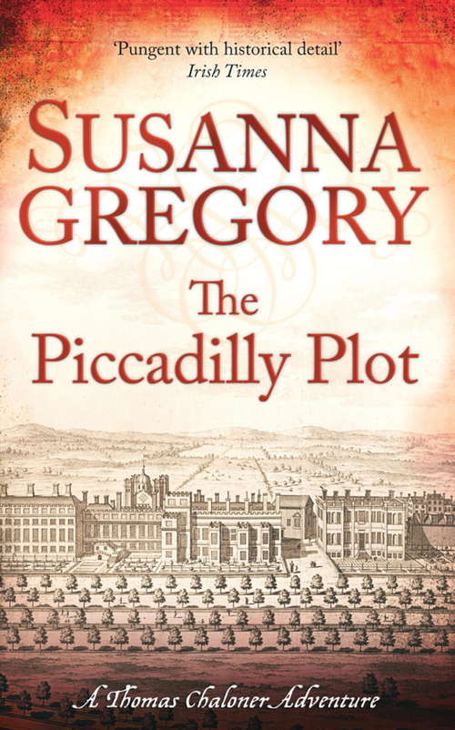 Book cover of The Piccadilly Plot: Chaloner's Seventh Exploit in Restoration London