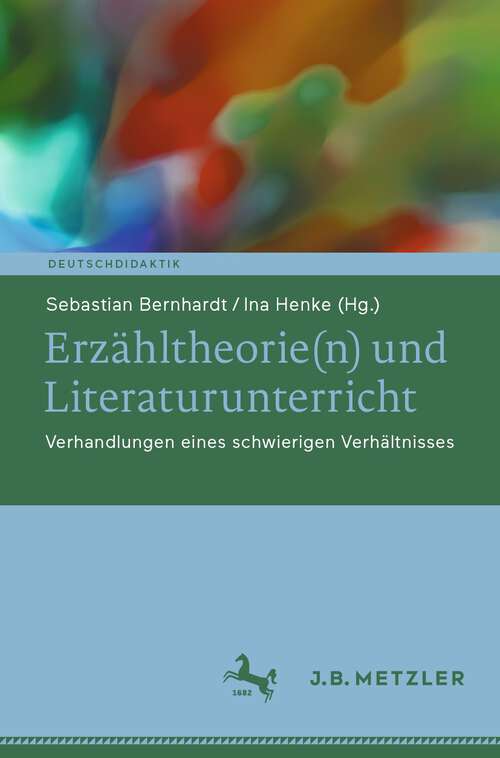 Book cover of Erzähltheorie: Verhandlungen eines schwierigen Verhältnisses (1. Aufl. 2023) (Deutschdidaktik)