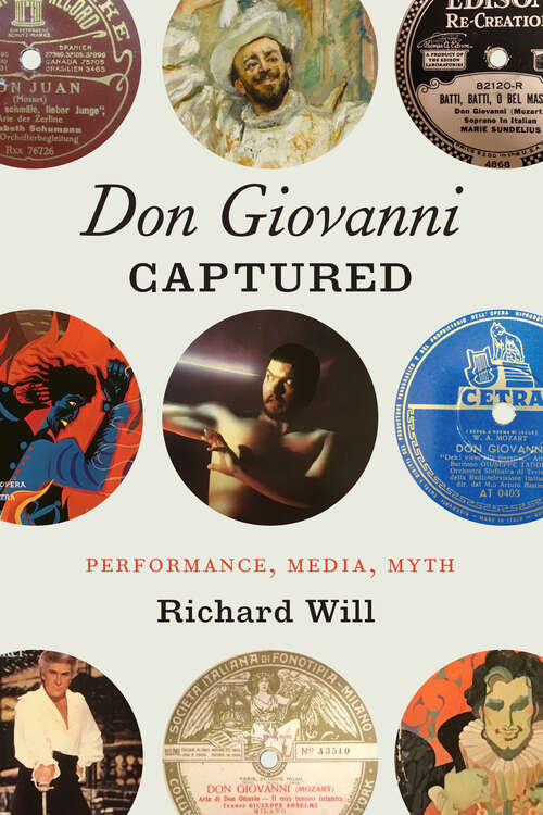 Book cover of Don Giovanni Captured: Performance, Media, Myth (Opera Lab: Explorations In History, Technology, And Performance Ser.)