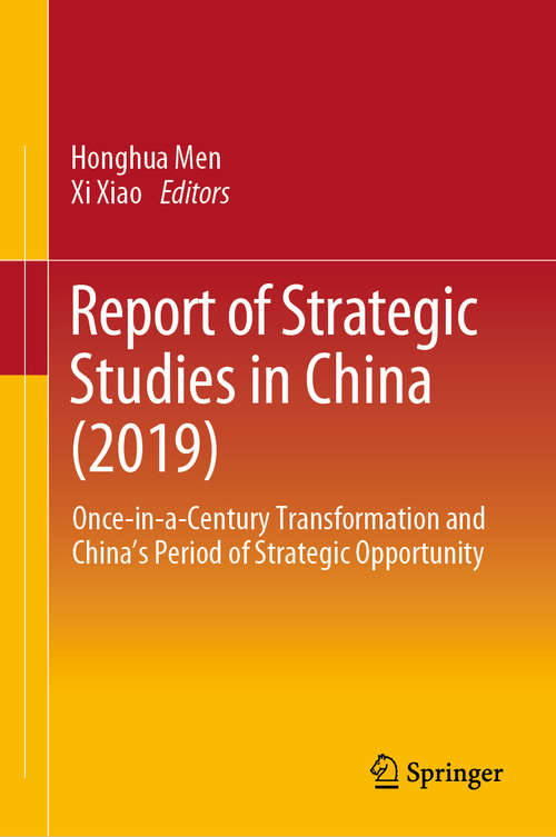 Book cover of Report of Strategic Studies in China (2019): Once-in-a-Century Transformation and China’s Period of Strategic Opportunity (1st ed. 2021)