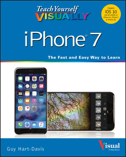 Book cover of Teach Yourself VISUALLY iPhone 7: Covers iOS 10 and all models of iPhone 6s, iPhone 7, and iPhone SE (Teach Yourself VISUALLY (Tech))