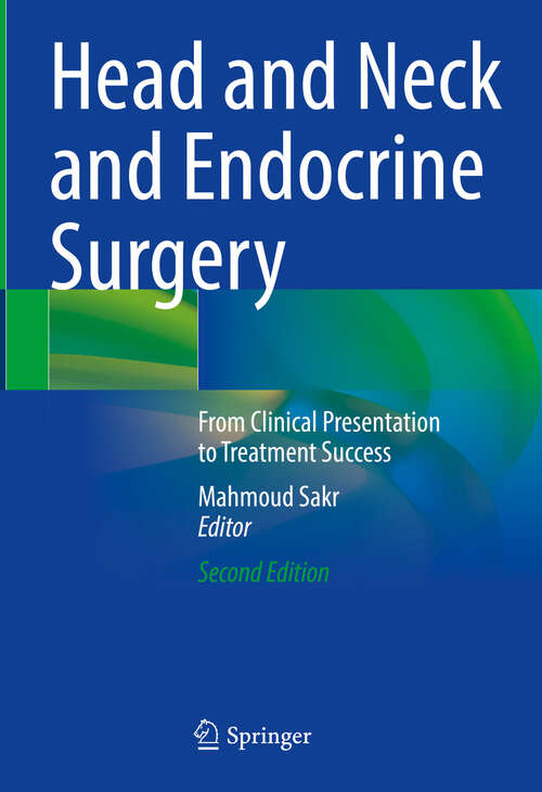 Book cover of Head and Neck and Endocrine Surgery: From Clinical Presentation to Treatment Success (Second Edition 2024)