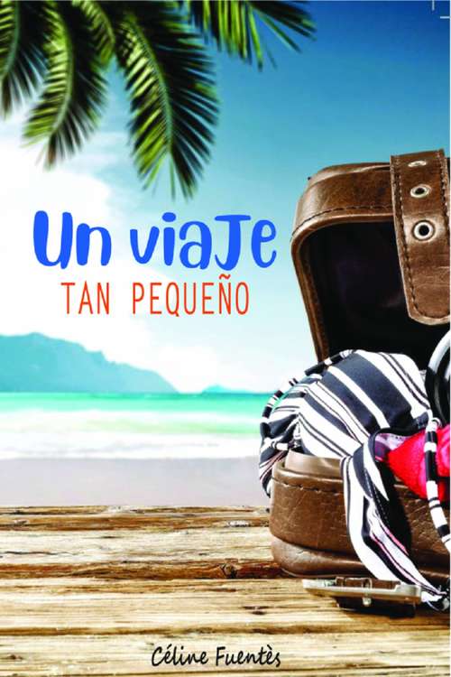 Book cover of Un viaje tan pequeño: Novela de escape en la Nueva Caledonia