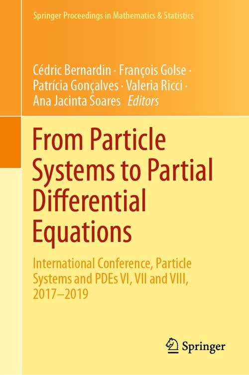 Book cover of From Particle Systems to Partial Differential Equations: International Conference, Particle Systems and PDEs VI, VII and VIII, 2017-2019 (1st ed. 2021) (Springer Proceedings in Mathematics & Statistics #352)