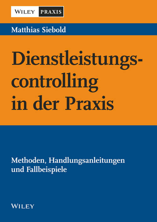 Book cover of Dienstleistungscontrolling in der Praxis: Methoden, Handlungsanleitungen und Fallbeispiele