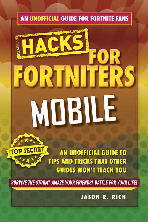 Book cover of Fortnite Battle Royale Hacks: An Unofficial Guide to Tips and Tricks That Other Guides Won't Teach You (Fortnite Battle Royale Hacks)