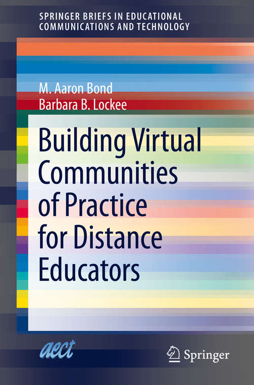 Book cover of Building Virtual Communities of Practice for Distance Educators (SpringerBriefs in Educational Communications and Technology #1)