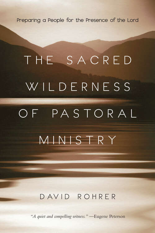 Book cover of The Sacred Wilderness of Pastoral Ministry: Preparing a People for the Presence of the Lord