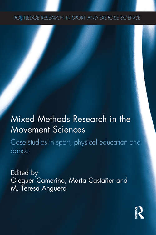 Book cover of Mixed Methods Research in the Movement Sciences: Case Studies in Sport, Physical Education and Dance (Routledge Research in Sport and Exercise Science)
