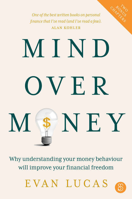 Book cover of Mind over Money: Why understanding your money behaviour will improve your financial freedom