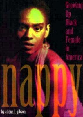Book cover of Nappy: Growing Up Black and Female in America