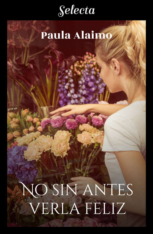 Book cover of No sin antes verla feliz