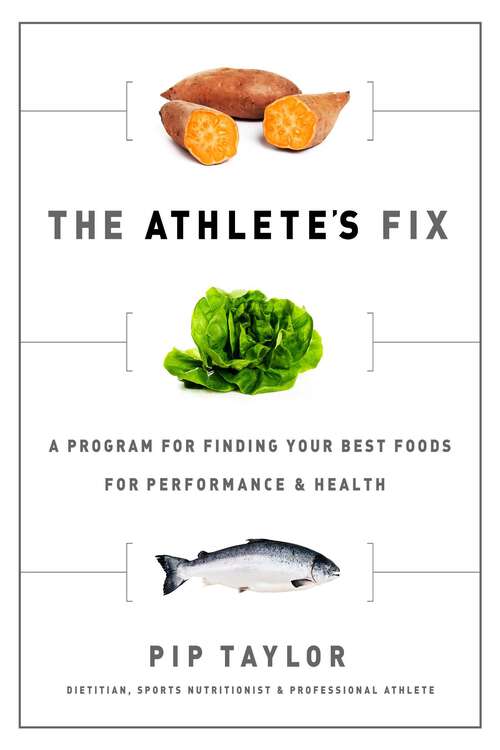 Book cover of The Athlete's Fix: A Program for Finding Your Best Foods for Performance and Health