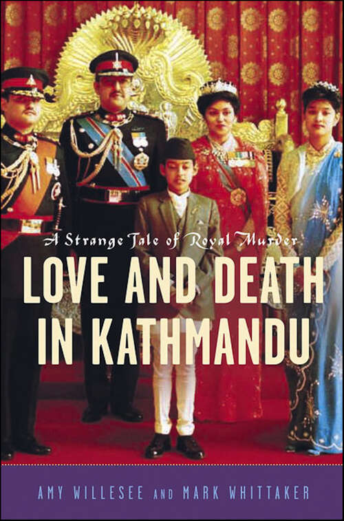 Book cover of Love and Death in Kathmandu: A Strange Tale of Royal Murder