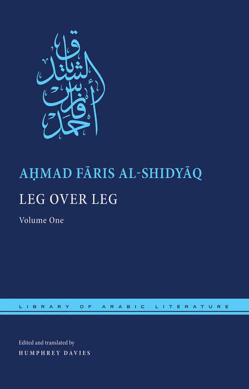 Book cover of Leg over Leg: Volume One (Library of Arabic Literature #6)