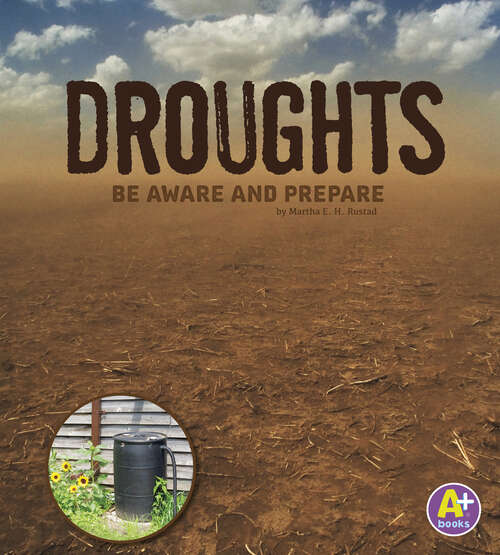 Book cover of Droughts: Be Aware And Prepare (Weather Aware Ser.)