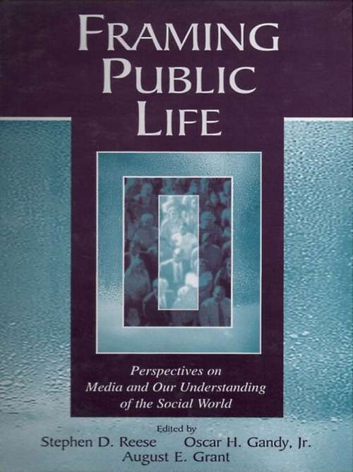 Book cover of Framing Public Life: Perspectives on Media and Our Understanding of the Social World (Routledge Communication Series)