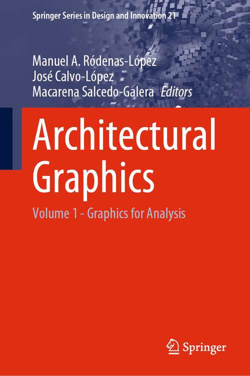 Book cover of Architectural Graphics: Volume 1 - Graphics for Analysis (1st ed. 2022) (Springer Series in Design and Innovation #21)