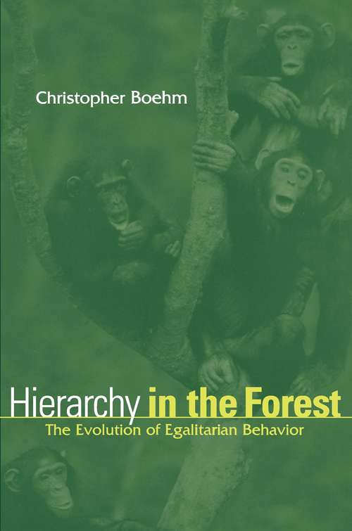 Book cover of Hierarchy in the Forest: The Evolution of Egalitarian Behavior