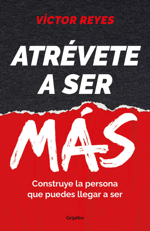 Book cover of Atrévete a ser más: Construye la persona que puedes llegar a ser
