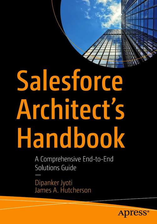 Book cover of Salesforce Architect's Handbook: A Comprehensive End-to-End Solutions Guide (1st ed.)