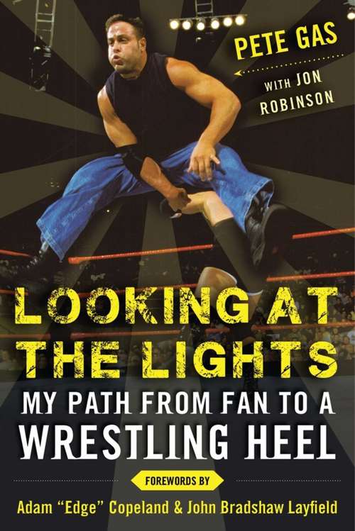 Book cover of Looking at the Lights: My Path from Fan to a Wrestling Heel