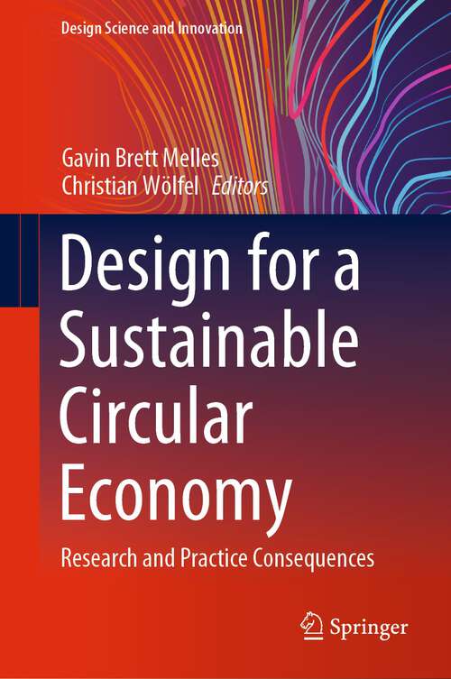Book cover of Design for a Sustainable Circular Economy: Research and Practice Consequences (1st ed. 2024) (Design Science and Innovation)