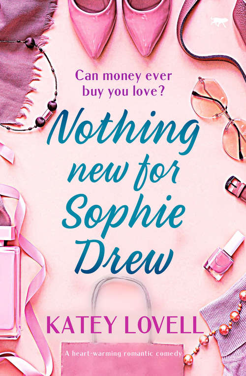 Book cover of Nothing New for Sophie Drew: A Heart-Warming Romantic Comedy (The Sophie Drew Series #1)