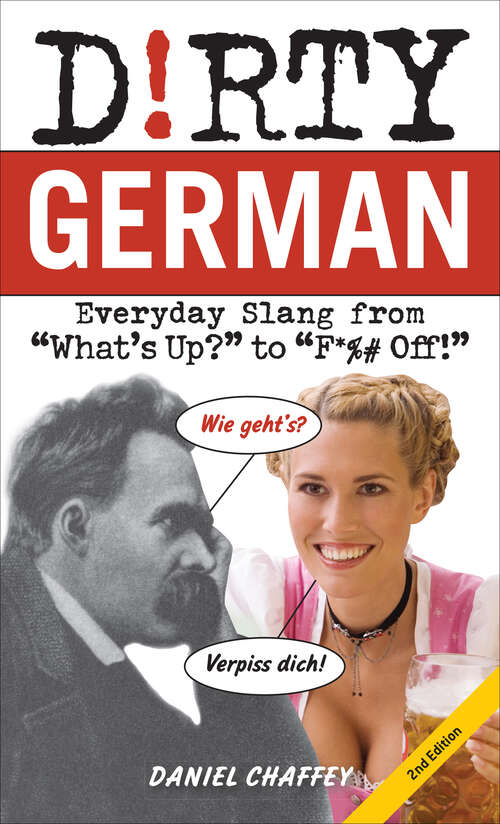 Book cover of Dirty German: Everyday Slang from "What's Up?" to "F*%# Off!" (Dirty Everyday Slang)