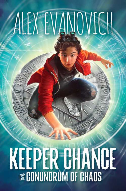 Book cover of Keeper Chance and the Conundrum of Chaos (Evil Villains International League #1)