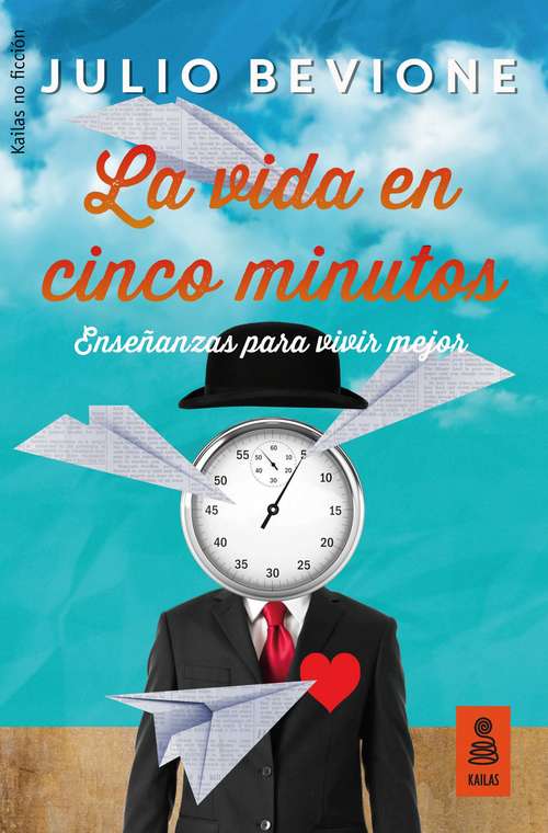 Book cover of La vida en 5 minutos: Enseñanzas para vivir mejor