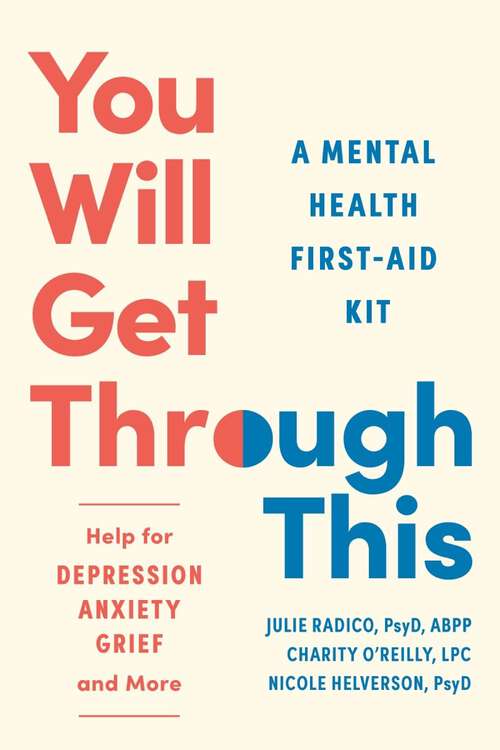 Book cover of You Will Get Through This: A Mental Health First-aid Kit--help For Depression, Anxiety, Grief, And More