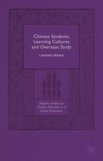 Book cover of Chinese Students, Learning Cultures and Overseas Study (Palgrave Studies on Chinese Education in a Global Perspective)