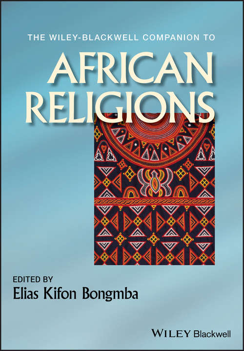 Book cover of The Wiley-Blackwell Companion to African Religions (Wiley Blackwell Companions to Religion #80)