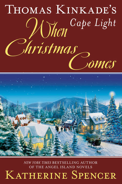 Book cover of When Christmas Comes: Thomas Kinkade's Cape Light (A Cape Light Novel #20)