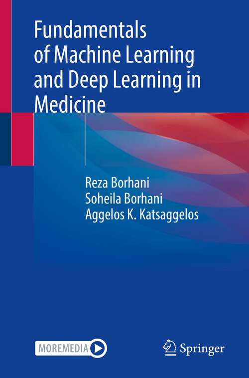 Book cover of Fundamentals of Machine Learning and Deep Learning in Medicine (1st ed. 2022)