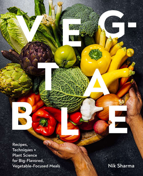Book cover of Veg-table: Recipes, Techniques, and Plant Science for Big-Flavored, Vegetable-Focused Meals