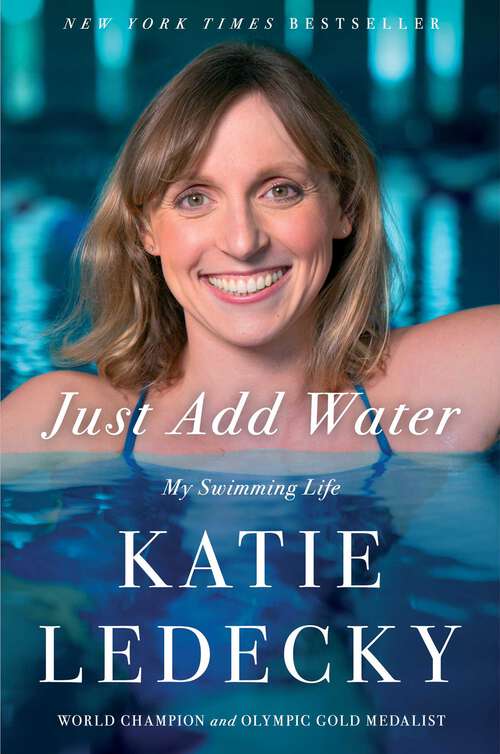 Book cover of Just Add Water: My Swimming Life