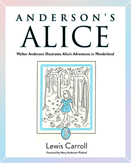 Book cover of Anderson's Alice: Walter Anderson Illustrates Alice's Adventures in Wonderland (EPUB Single)