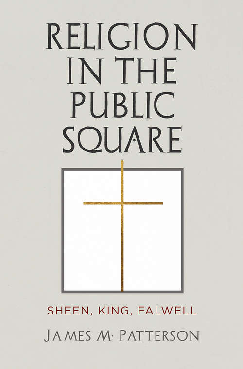 Book cover of Religion in the Public Square: Sheen, King, Falwell